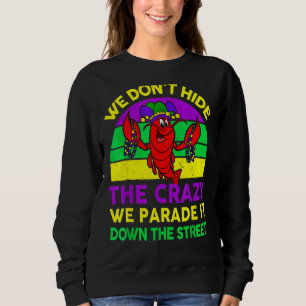 Wir verbergen verrückt, wir parken es auf dem Mar Sweatshirt