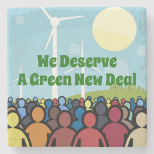 Wir verdienen einen grünen New Deal Steinuntersetzer