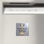 Wir verehren uns, mit denen du kochst! magnet (In Situ (Geschirrspüler))