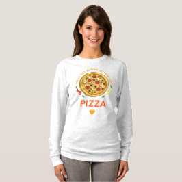 Wir verstehen uns, wenn du Pizzaslogan magst T-Shirt