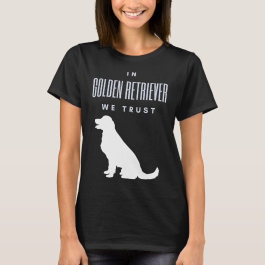 Wir vertrauen dem Golden Retriever T-Shirt (Vorderseite)