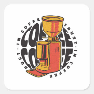 Wir vertrauen dem Kaffee Quadratischer Aufkleber
