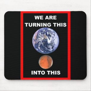Wir verwandeln die Erde in den Mars Mousepad