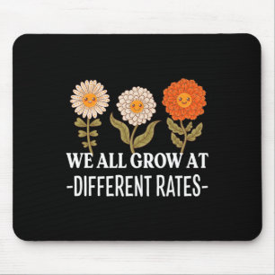 Wir Wachsen Alle Mit Unterschiedlichem Tempo Byck Mousepad