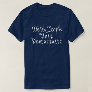 Wir wählen demokratisch T-Shirt