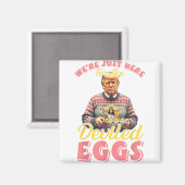Wir waren gerade hier für die geweihten Eier Funny Magnet (Vorderseite/Rückseite)