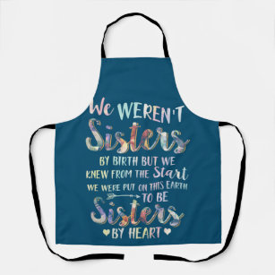 Wir waren nicht von Geburt an Schwestern, aber wir Schürze