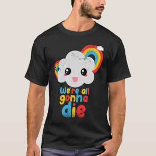 Wir werden alle Regenbogenwolken-Retrogam die habe T-Shirt