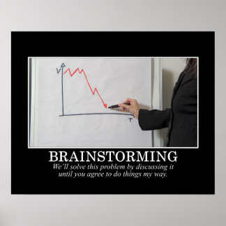 Wir werden Brainstorm, bis du mir zustimmst Poster