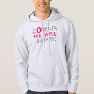 Wir werden COVID-19 überleben - Stärke und Widerst Hoodie