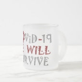 Wir werden COVID-19 überleben - Stärke und Widerst Mattglastasse (VorderseiteRechts)