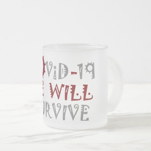Wir werden COVID-19 überleben - Stärke und Widerst Mattglastasse (VorderseiteRechts)