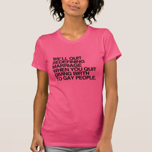 WIR WERDEN DAMIT AUFHÖREN, DIE EHE NEU ZU DEFINIER T-Shirt