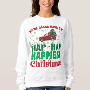 Wir werden das glückliche, glückliche Weihnachten  Sweatshirt