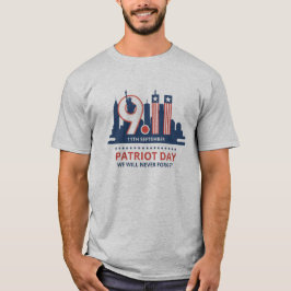 Wir werden den Patriotentag 9/11 nie vergessen T-Shirt