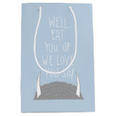 Wir werden dich aufessen, wir Liebe dich so! Mittlere Geschenktüte (Vorderseite)