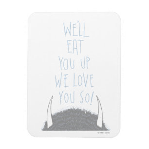 Wir werden Dich auffressen Wir lieben Dich so sehr Magnet