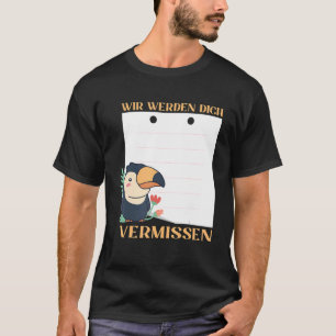 Wir Werden Dich Vermissen Freunde Abschied mit Si T-Shirt