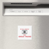 Wir werden die große Pause überleben Magnet (In Situ (Geschirrspüler))