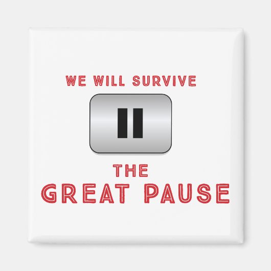 Wir werden die große Pause überleben Magnet (Vorne)