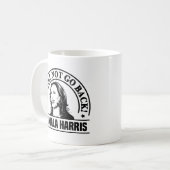 Wir werden die Tasse von Kamala Harris nicht zurüc (Vorderseite Links)