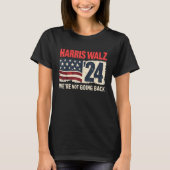 Wir werden die Wahl von Harris Walz 2024 nicht zur T-Shirt (Vorderseite)