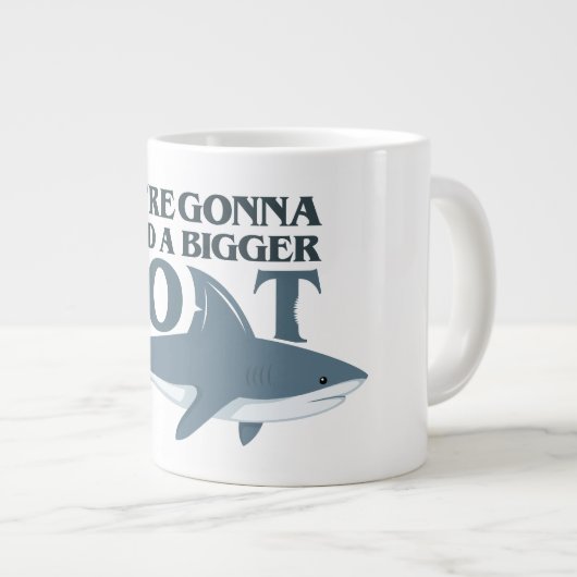Wir werden ein größeres Boot brauchen Funny Shark Jumbo-Tasse (Vorderseite Rechts)