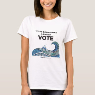 Wir werden eine größere Wahl brauchen T-Shirt