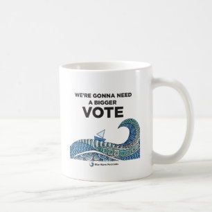 Wir werden eine größere Wahl brauchen Tasse