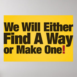 Wir werden entweder einen Weg finden oder einen fi Poster