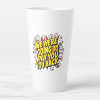 Wir werden es dir zurückzahlen milchtasse