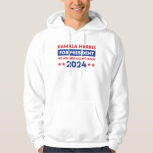 Wir werden Kamala Harris nicht für den Präsidenten Hoodie
