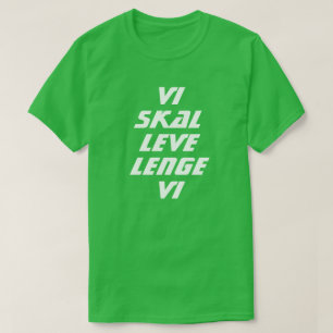 Wir werden lange leben, wir in norwegischem Grün T-Shirt