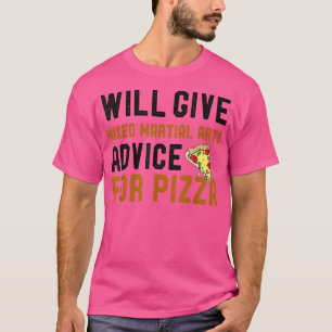 Wir werden Mied Martial Arts Ratschläge für Pizza  T-Shirt
