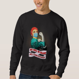 Wir werden Millionen Krankenschwestern und März hö Sweatshirt