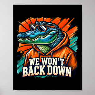 Wir werden nicht blau und orange Gator weiß zurück Poster