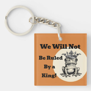 Wir werden nicht von einem König-Schlüsselanhänger Schlüsselanhänger