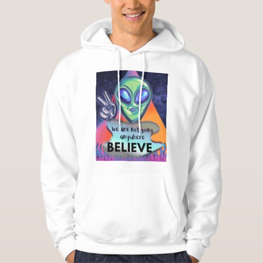 Wir werden nirgendwo glauben hoodie (Vorderseite)
