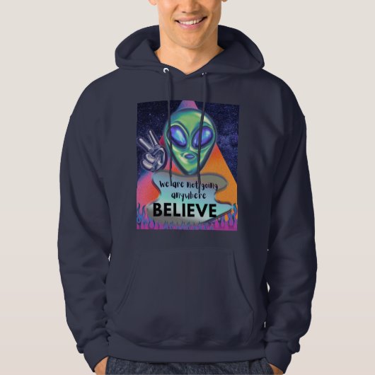 Wir werden nirgendwo glauben hoodie (Vorderseite)