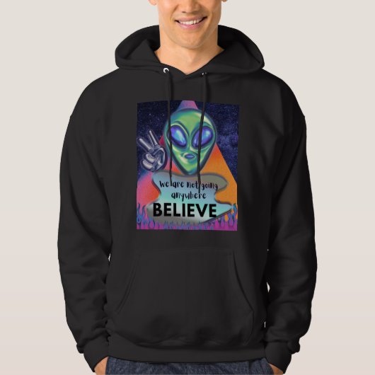 Wir werden nirgendwo glauben hoodie (Vorderseite)
