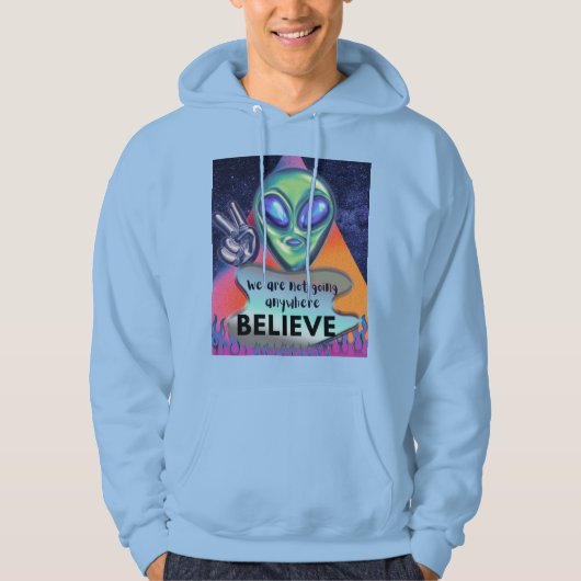 Wir werden nirgendwo glauben hoodie (Vorderseite)