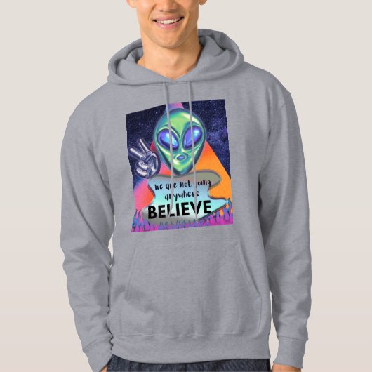 Wir werden nirgendwo glauben hoodie (Vorderseite)