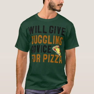 Wir werden Pizza Funny Juggler beraten T-Shirt