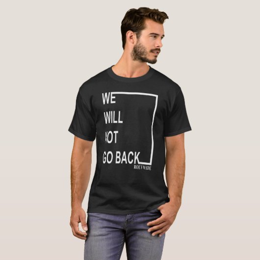 Wir werden Roe V Wade Pro nicht wieder schützen T-Shirt (Vorne ganz)