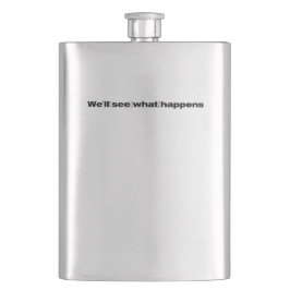 Wir werden sehen, was mit Präsident Trump-Zitat ge Flachmann