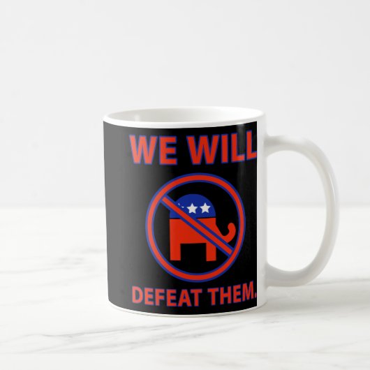 Wir werden sie besiegen. 3 kaffeetasse (Rechts)