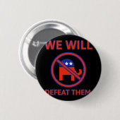 Wir werden sie besiegen. button (Vorne & Hinten)