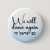 Wir werden wieder tanzen - Am Yisrael Chai Button (Vorderseite)