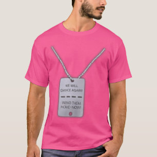 Wir werden wieder tanzen. Bringt sie jetzt nach Ha T-Shirt
