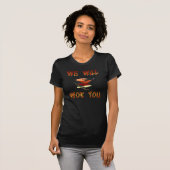Wir werden Wok Sie T-Shirt (Vorne ganz)